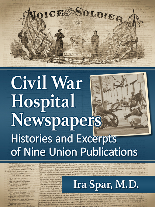 Title details for Civil War Hospital Newspapers by Ira Spar, M.D. - Available